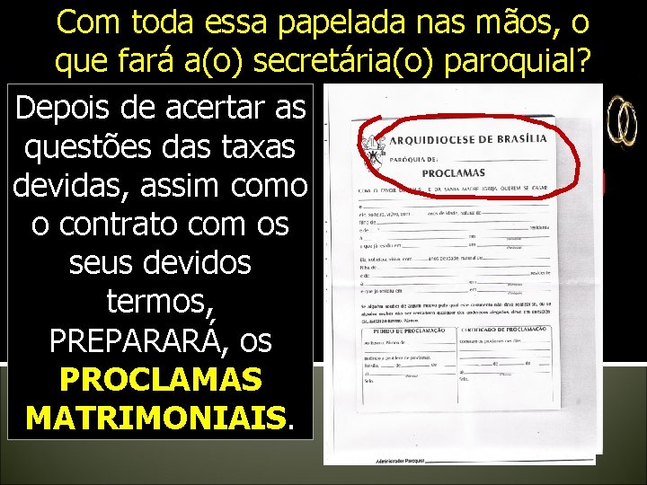 Com toda essa papelada nas mãos, o que fará a(o) secretária(o) paroquial? Depois de Com toda essa papelada nas mãos, o que fará a(o) secretária(o) paroquial? Depois de