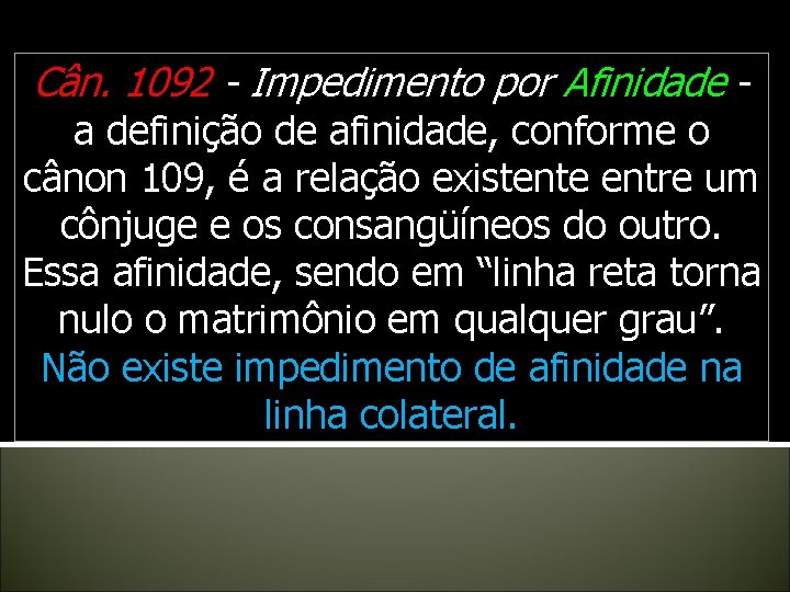 Cân. 1092 - Impedimento por Afinidade - a definição de afinidade, conforme o cânon Cân. 1092 - Impedimento por Afinidade - a definição de afinidade, conforme o cânon