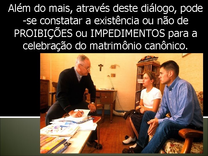 Além do mais, através deste diálogo, pode -se constatar a existência ou não de Além do mais, através deste diálogo, pode -se constatar a existência ou não de