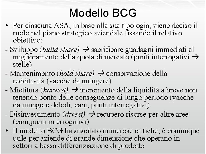 Modello BCG • Per ciascuna ASA, in base alla sua tipologia, viene deciso il