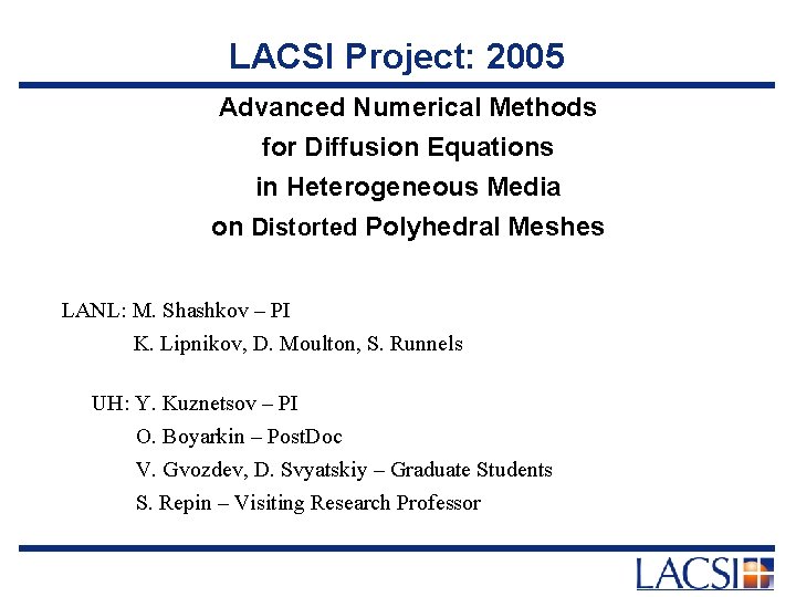 LACSI Project: 2005 Advanced Numerical Methods for Diffusion Equations in Heterogeneous Media on Distorted