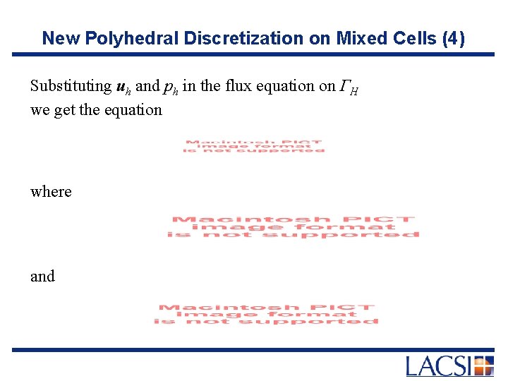 New Polyhedral Discretization on Mixed Cells (4) Substituting uh and ph in the flux