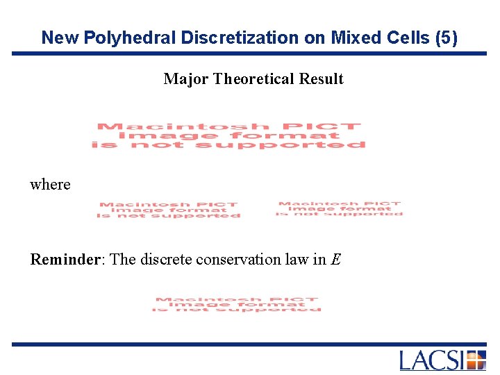 New Polyhedral Discretization on Mixed Cells (5) Major Theoretical Result where Reminder: The discrete