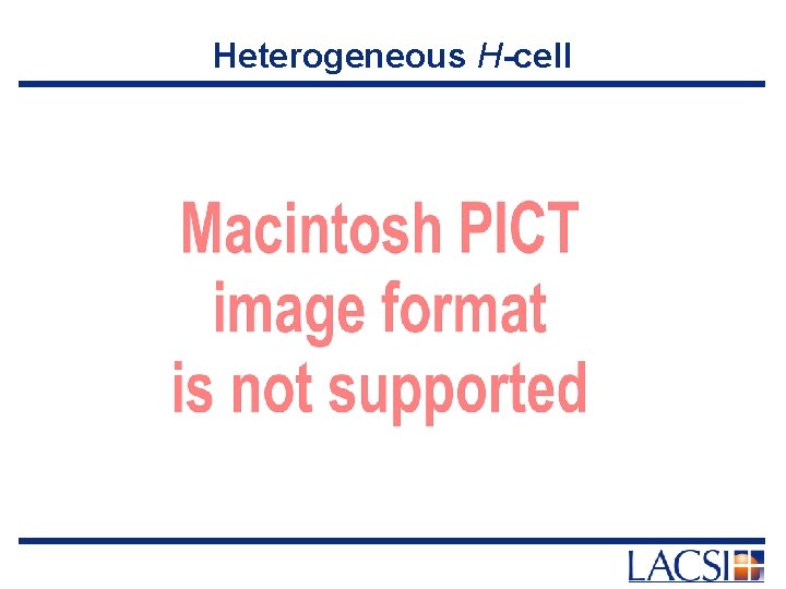 Heterogeneous H-cell 