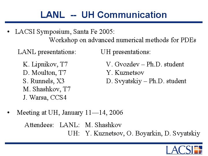 LANL -- UH Communication • LACSI Symposium, Santa Fe 2005: Workshop on advanced numerical
