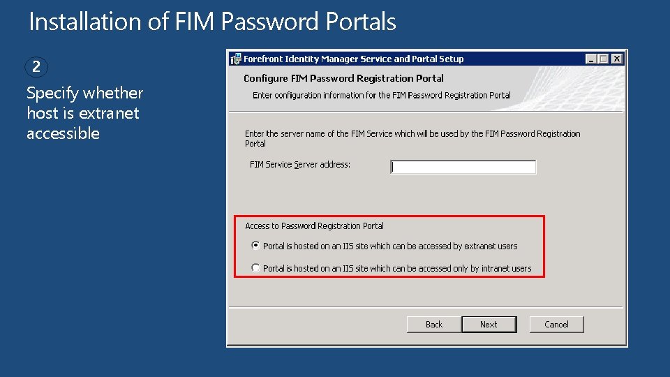 Installation of FIM Password Portals Specify whether host is extranet accessible 