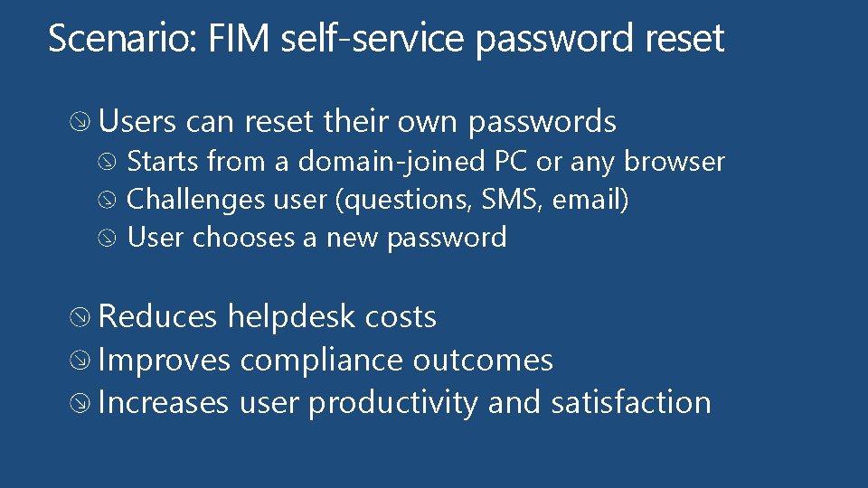 Scenario: FIM self-service password reset Users can reset their own passwords Starts from a