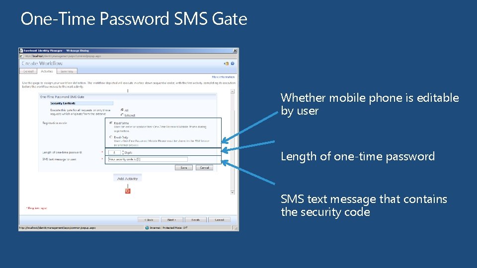 One-Time Password SMS Gate Whether mobile phone is editable by user Length of one-time