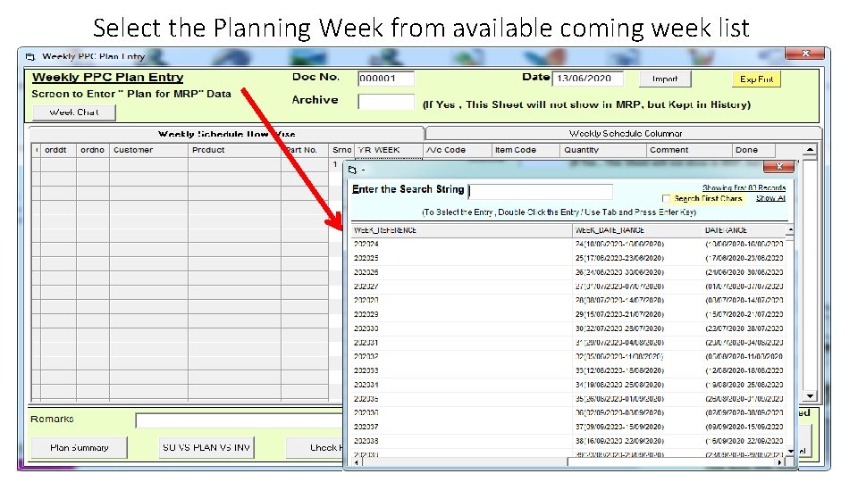 Select the Planning Week from available coming week list 