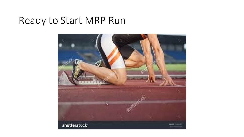 Ready to Start MRP Run 