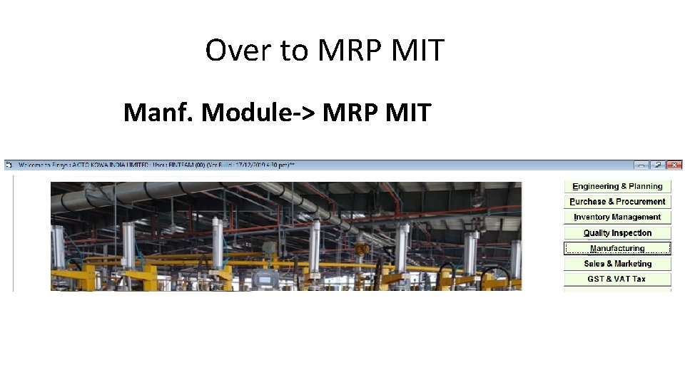 Over to MRP MIT Manf. Module-> MRP MIT 