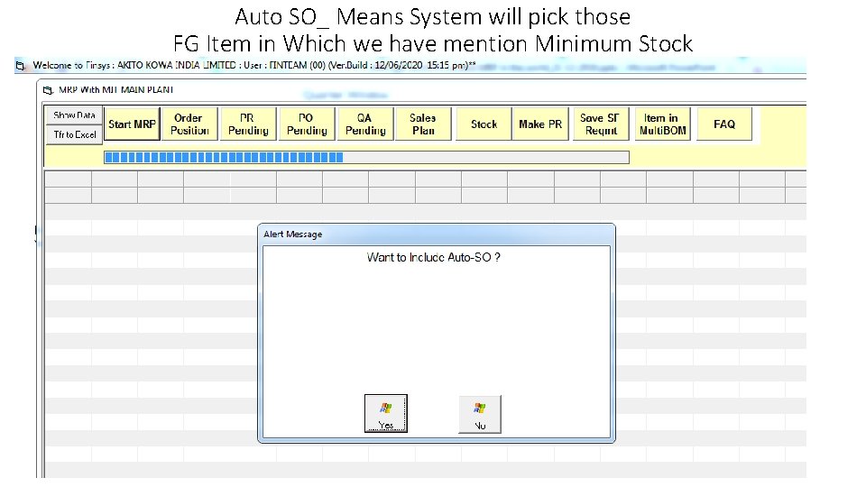 Auto SO_ Means System will pick those FG Item in Which we have mention