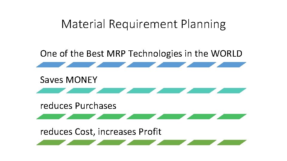 Material Requirement Planning One of the Best MRP Technologies in the WORLD Saves MONEY