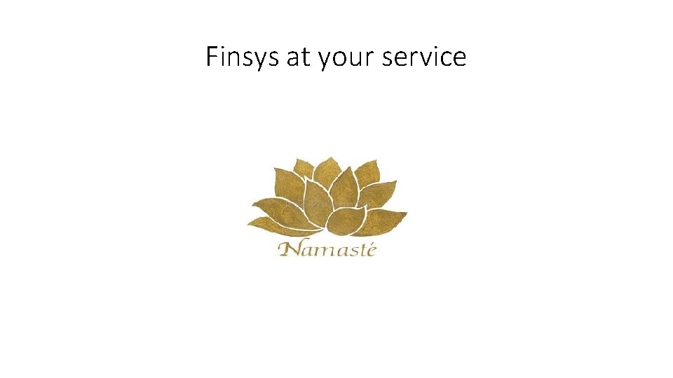 Finsys at your service 