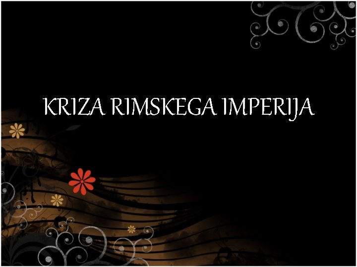 KRIZA RIMSKEGA IMPERIJA 