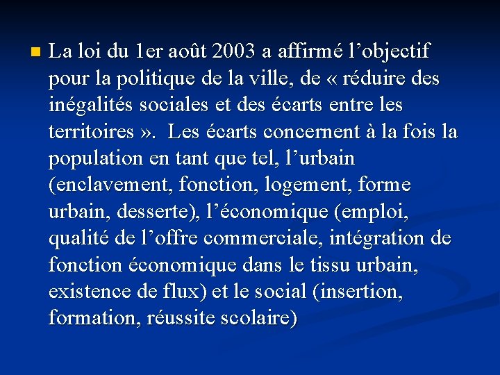 n La loi du 1 er août 2003 a affirmé l’objectif pour la politique