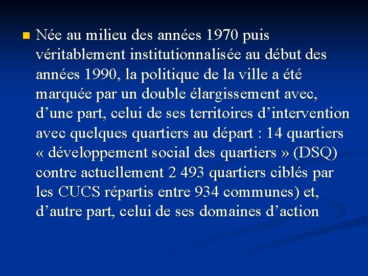 n Née au milieu des années 1970 puis véritablement institutionnalisée au début des années