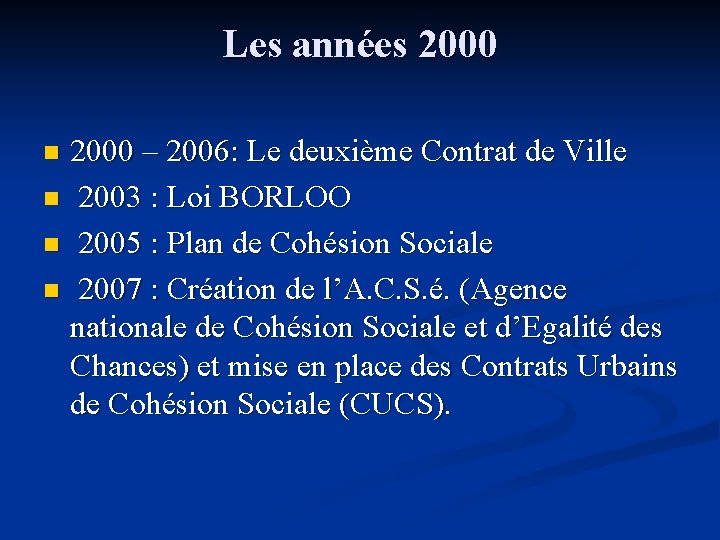 Les années 2000 – 2006: Le deuxième Contrat de Ville n 2003 : Loi