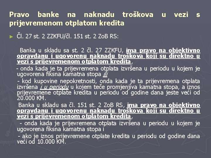 Pravo banke na naknadu troškova prijevremenom otplatom kredita ► u vezi s Čl. 27