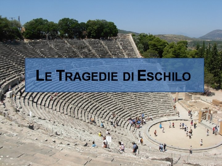 LE TRAGEDIE DI ESCHILO 