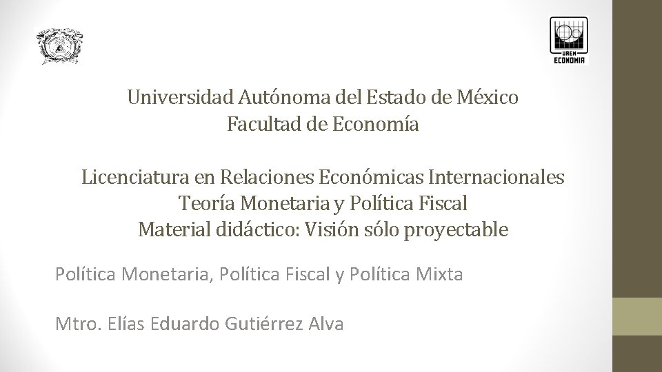 Universidad Autónoma del Estado de México Facultad de Economía Licenciatura en Relaciones Económicas Internacionales