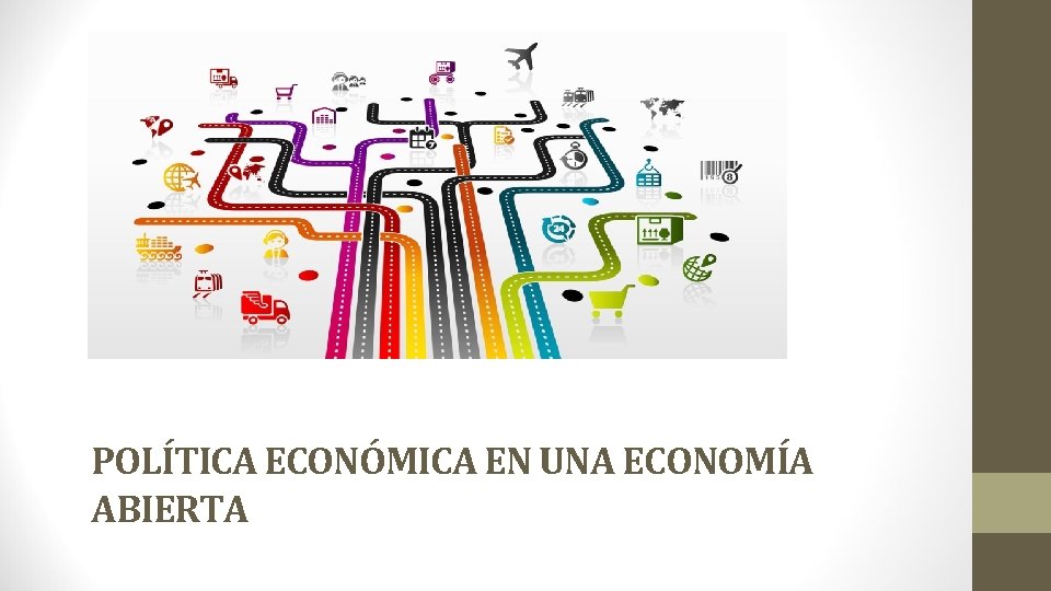 POLÍTICA ECONÓMICA EN UNA ECONOMÍA ABIERTA 