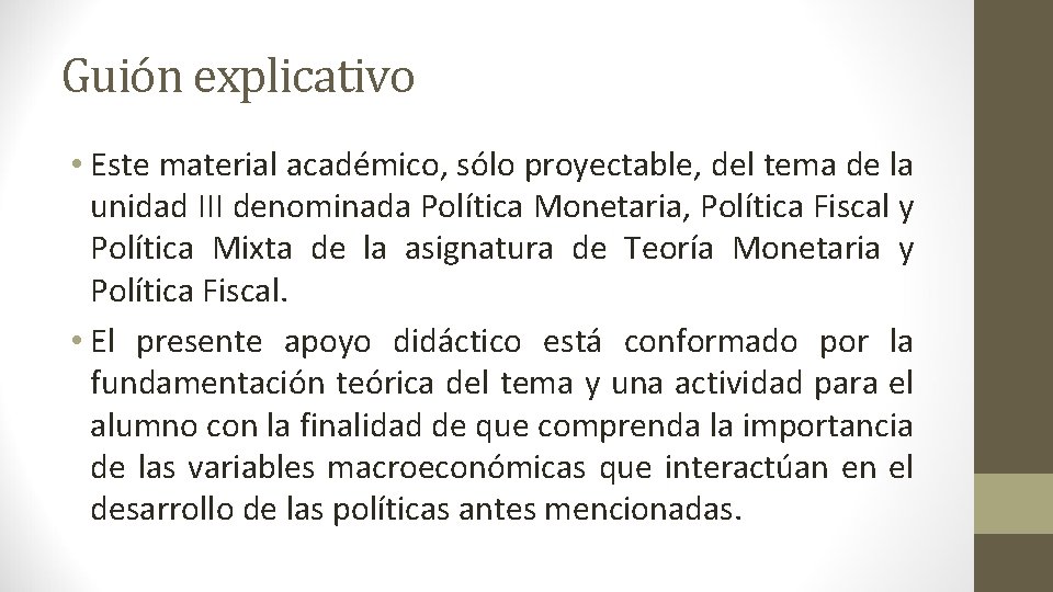 Guión explicativo • Este material académico, sólo proyectable, del tema de la unidad III