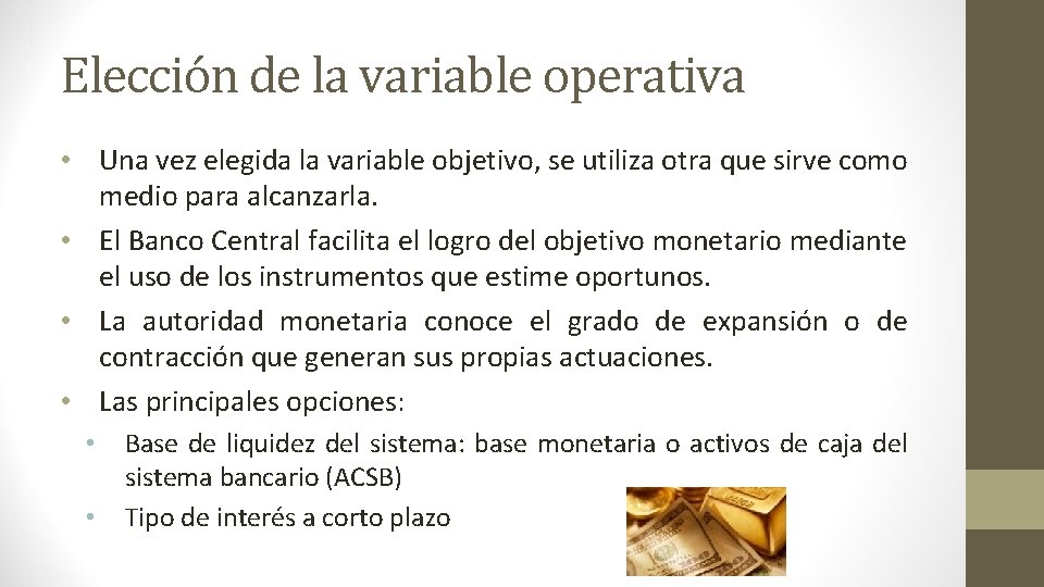 Elección de la variable operativa • Una vez elegida la variable objetivo, se utiliza