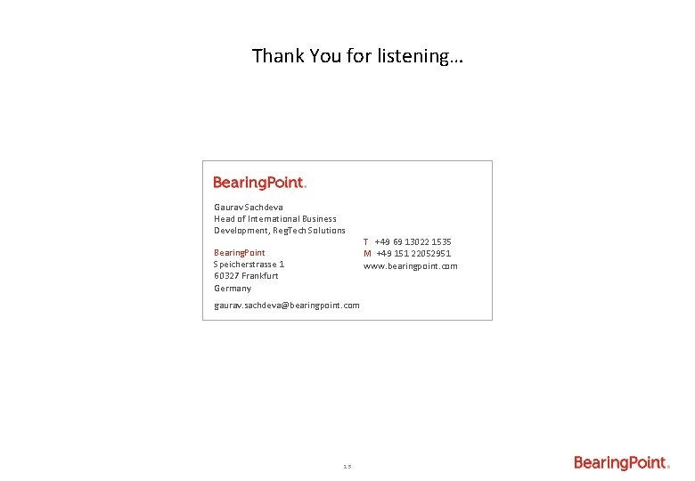 Thank You for listening… Gaurav Sachdeva Head of International Business Development, Reg. Tech Solutions