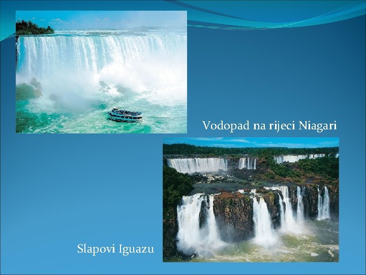 Vodopad na rijeci Niagari Slapovi Iguazu 