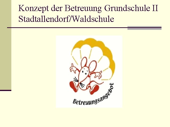 Konzept der Betreuung Grundschule II Stadtallendorf/Waldschule 