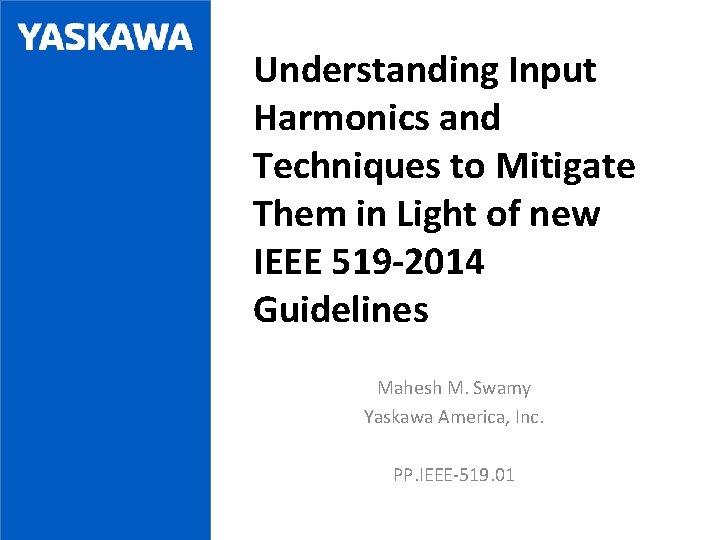 Understanding Input Harmonics and Techniques to Mitigate Them in Light of new IEEE 519