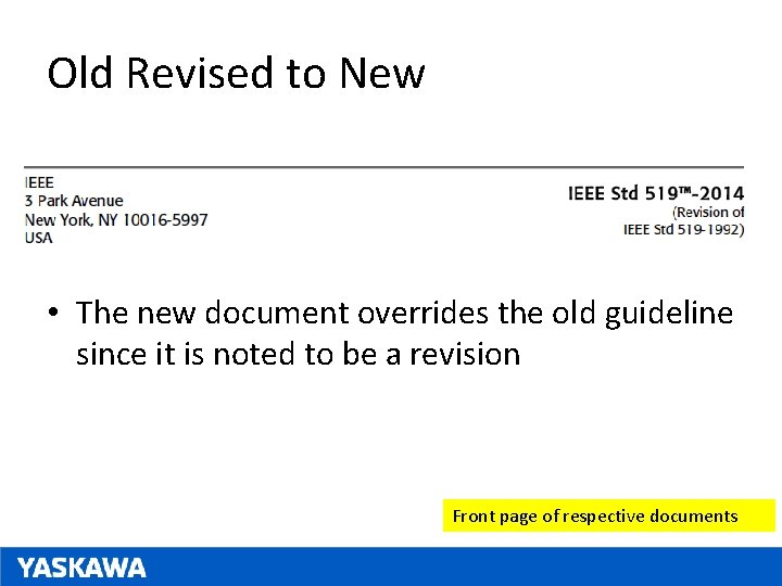 Old Revised to New • The new document overrides the old guideline since it