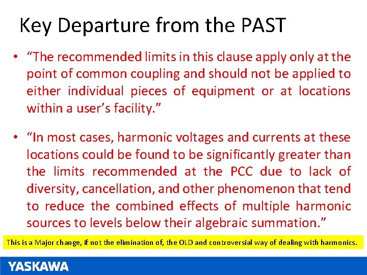 Key Departure from the PAST • “The recommended limits in this clause apply only