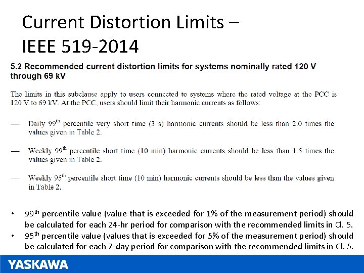 Current Distortion Limits – IEEE 519 -2014 • • 99 th percentile value (value