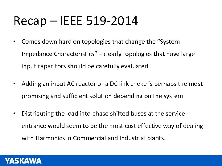 Recap – IEEE 519 -2014 • Comes down hard on topologies that change the