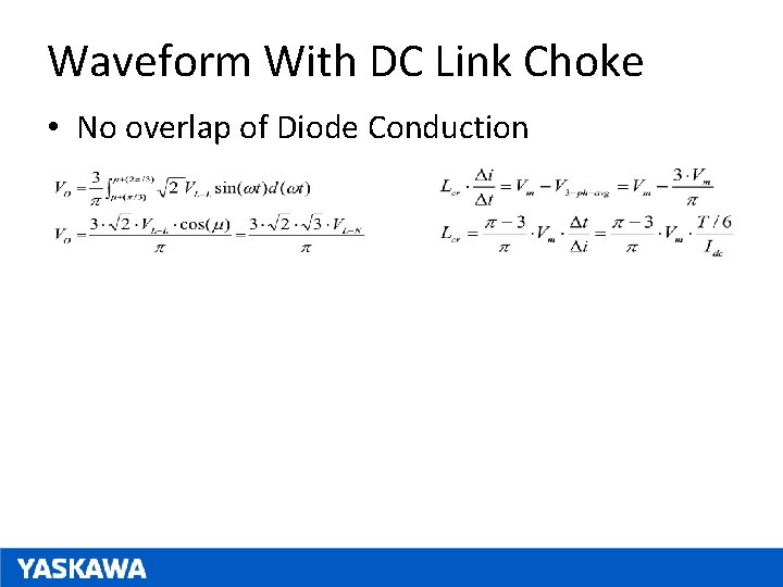 Waveform With DC Link Choke • No overlap of Diode Conduction 