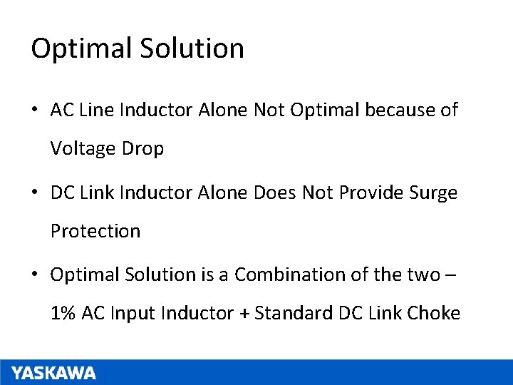 Optimal Solution • AC Line Inductor Alone Not Optimal because of Voltage Drop •