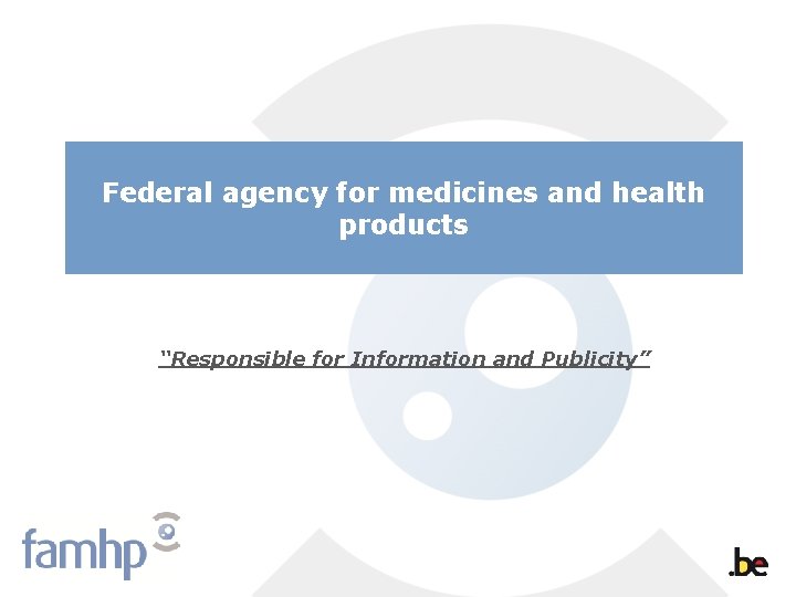 Federal agency for medicines and health products “Responsible for Information and Publicity” 