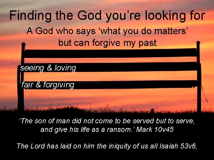 Finding the God you’re looking for A God who says ‘what you do matters’