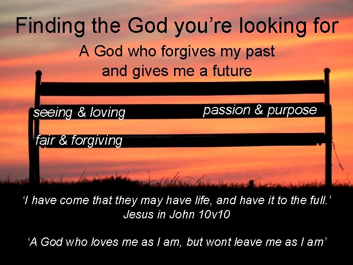 Finding the God you’re looking for A God who forgives my past and gives