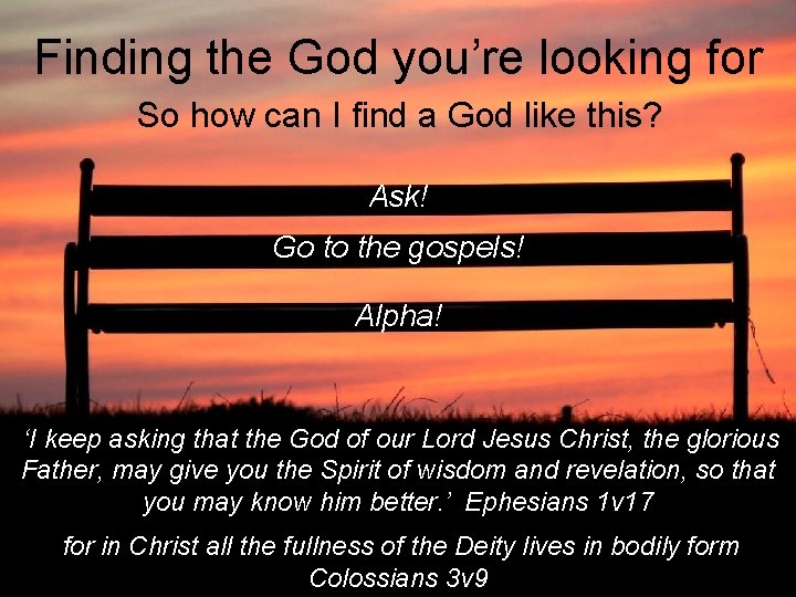 Finding the God you’re looking for So how can I find a God like