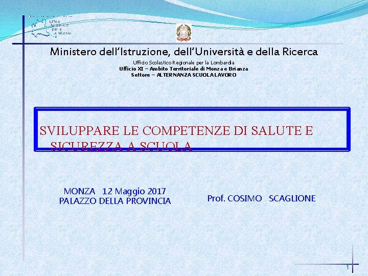 Ministero dell’Istruzione, dell’Università e della Ricerca Ufficio Scolastico Regionale per la Lombardia Ufficio XI
