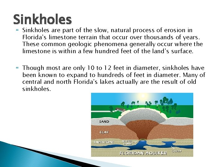 Sinkholes are part of the slow, natural process of erosion in Florida’s limestone terrain