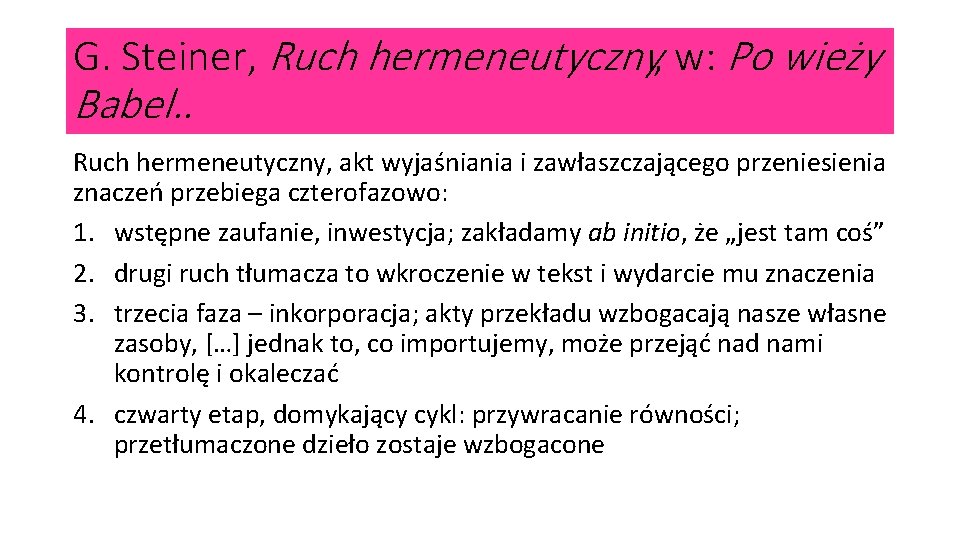 G. Steiner, Ruch hermeneutyczny, w: Po wieży Babel. . Ruch hermeneutyczny, akt wyjaśniania i G. Steiner, Ruch hermeneutyczny, w: Po wieży Babel. . Ruch hermeneutyczny, akt wyjaśniania i