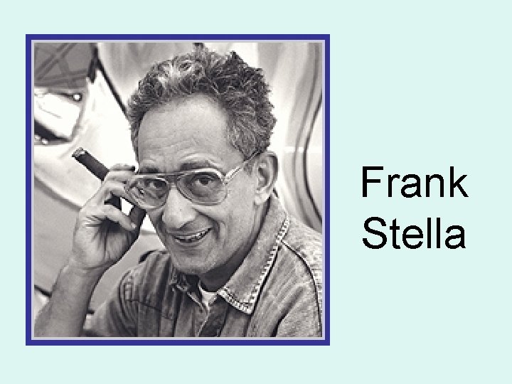 Frank Stella 