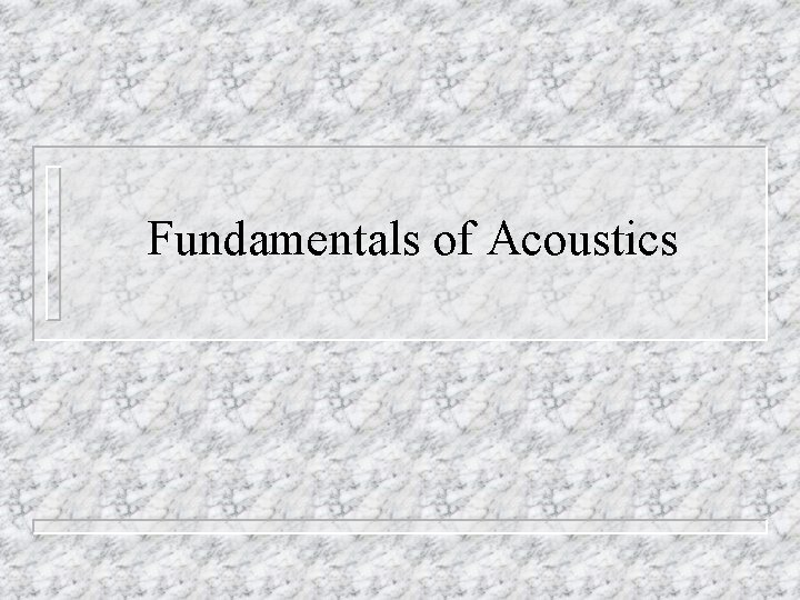 Fundamentals of Acoustics 