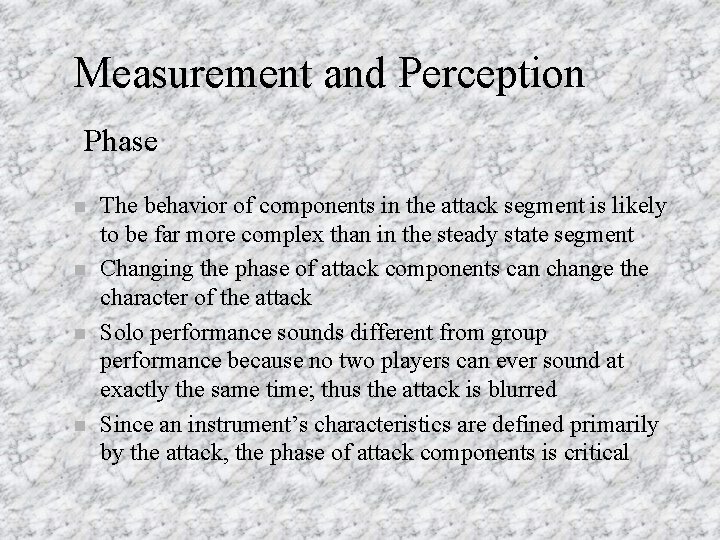 Measurement and Perception Phase n n The behavior of components in the attack segment