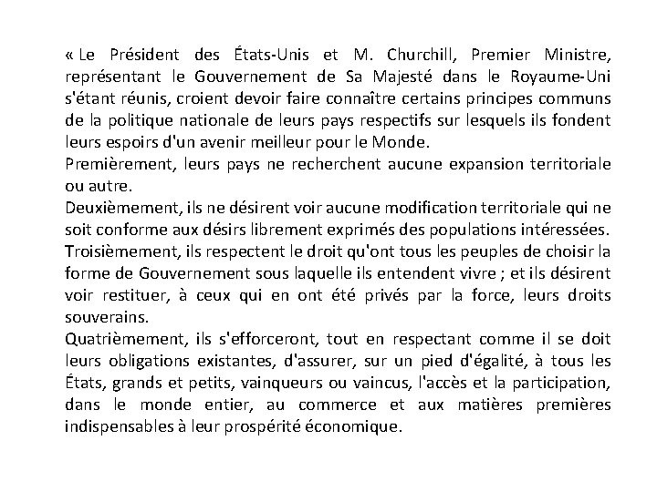  « Le Président des États-Unis et M. Churchill, Premier Ministre, représentant le Gouvernement