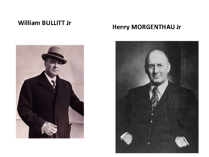 William BULLITT Jr Henry MORGENTHAU Jr 